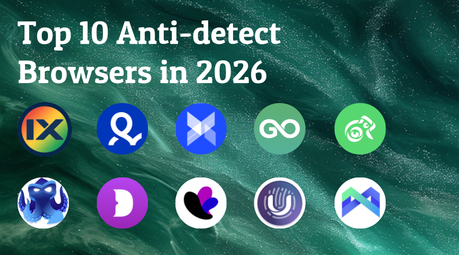 Top 10 antidetect browsers for 2026